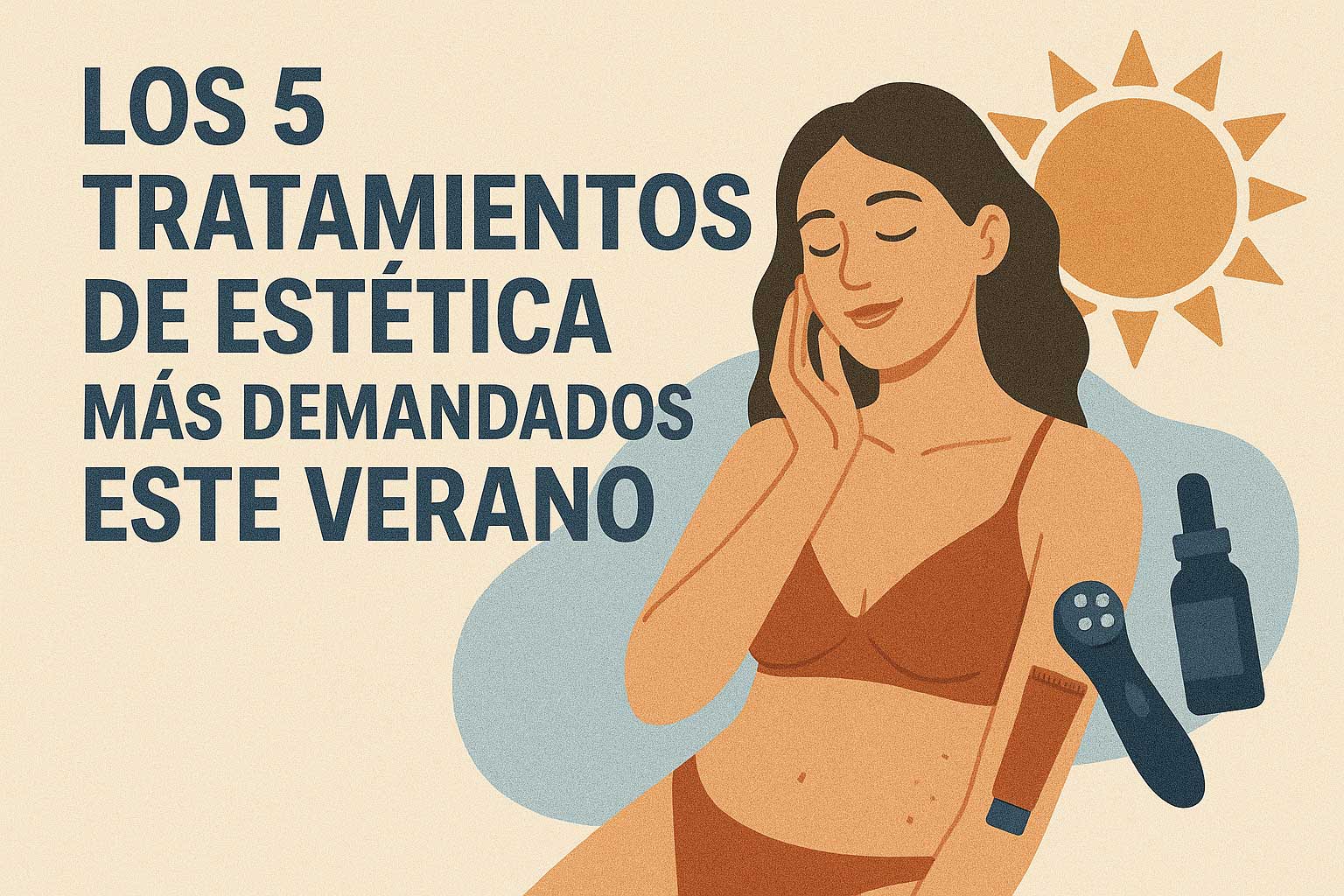 Los 5 Tratamientos de Estética Más Demandados este Verano
